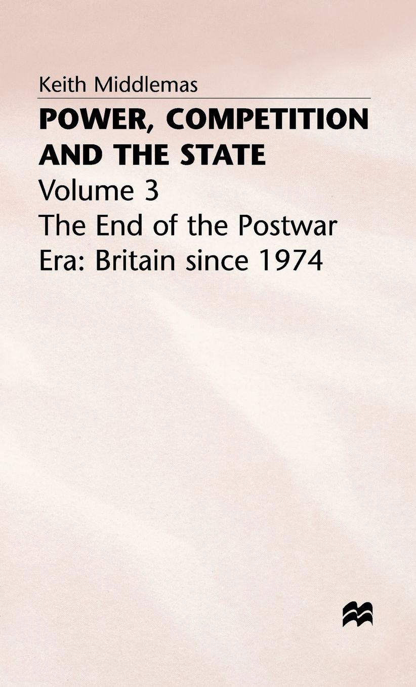 Power, Competition and the State: Volume 3