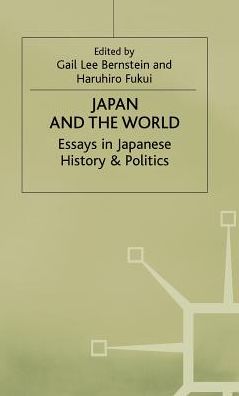 Japan and the World: Essays on Japanese History and Politics