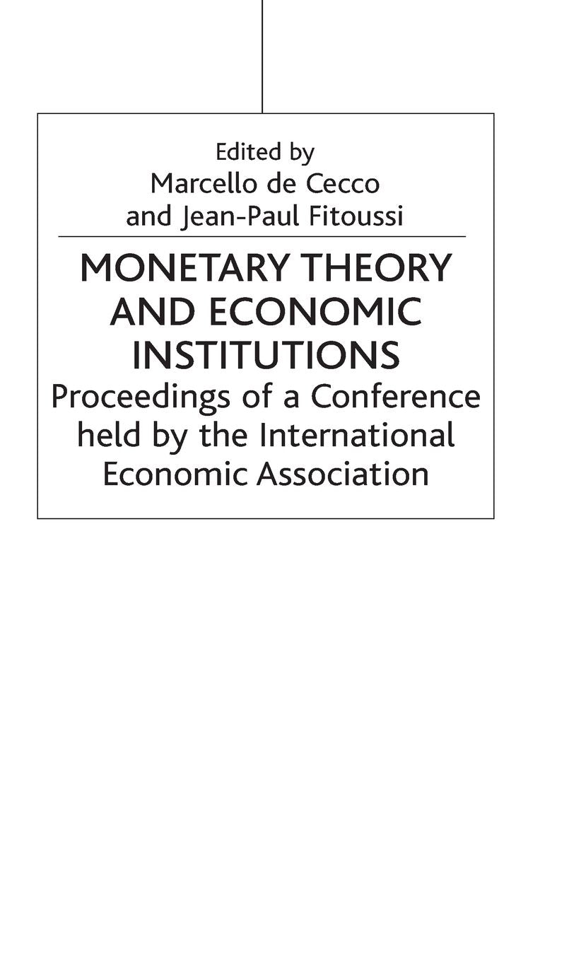 Monetary Theory and Economic Institutions: Proceedings of a Conference held by the International Economic Association at Fiesole, Florence, Italy