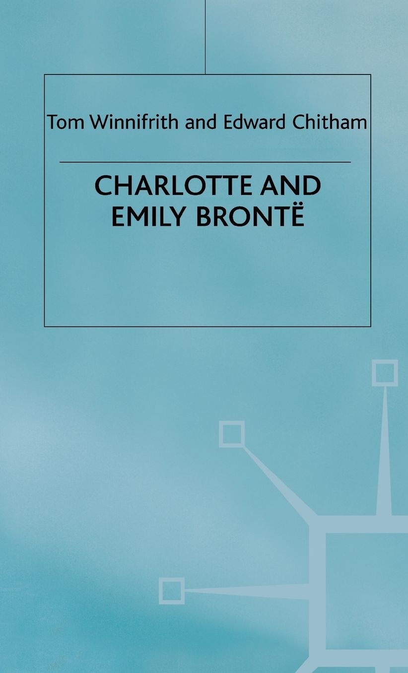 Charlotte and Emily Brontë: Literary Lives