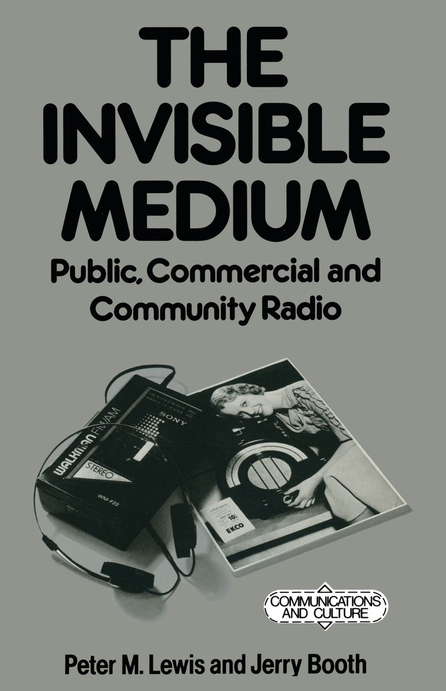 The Invisible Medium: Public, Commercial and Community Radio