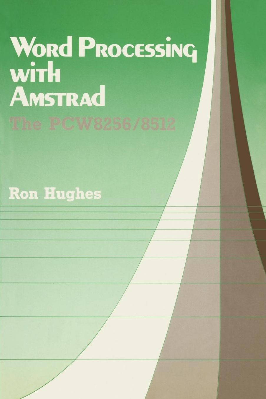 Word Processing with Amstrad: The PCW8256/8512
