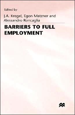 Barriers to Full Employment: Papers from a conference sponsored by the Labour Market Policy section of the International Institute of Management of the Wissenschaftszentrum of Berlin