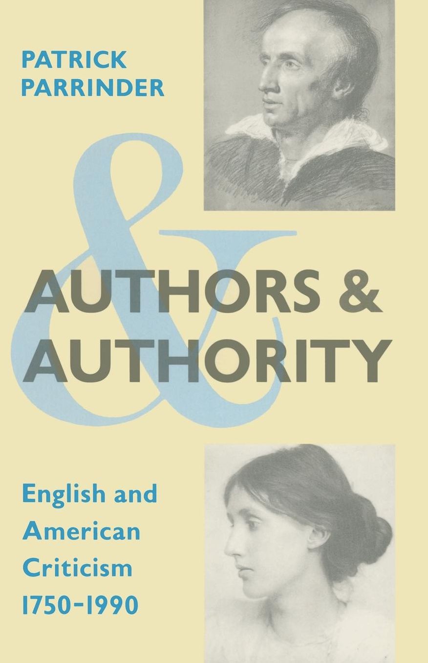 Authors and Authority: English and American Criticism 1750-1990
