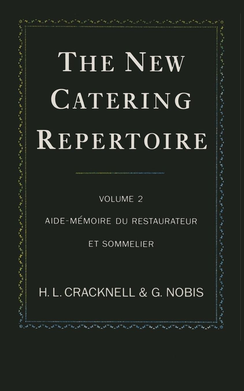 The New Catering Repertoire: Volume II Aide-Mémoire du Restaurateur et Sommelier