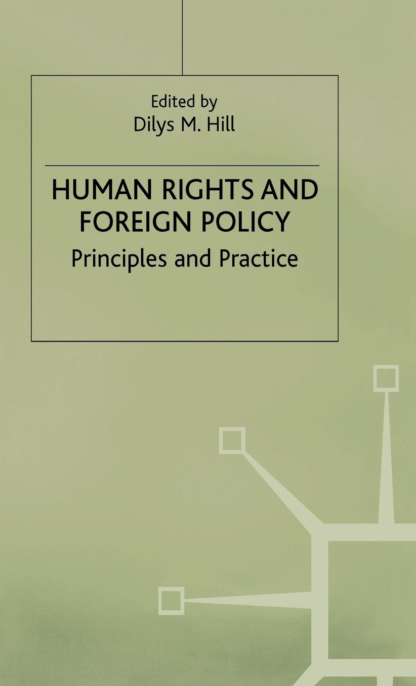 Human Rights and Foreign Policy: Principles and Practice