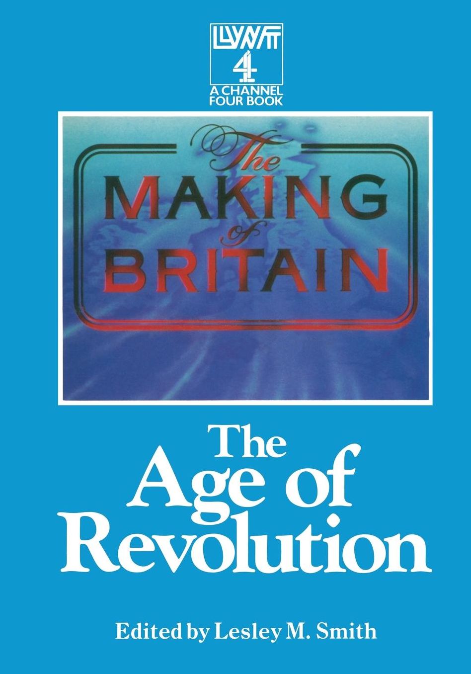 The Making of Britain: The Age of Revolution