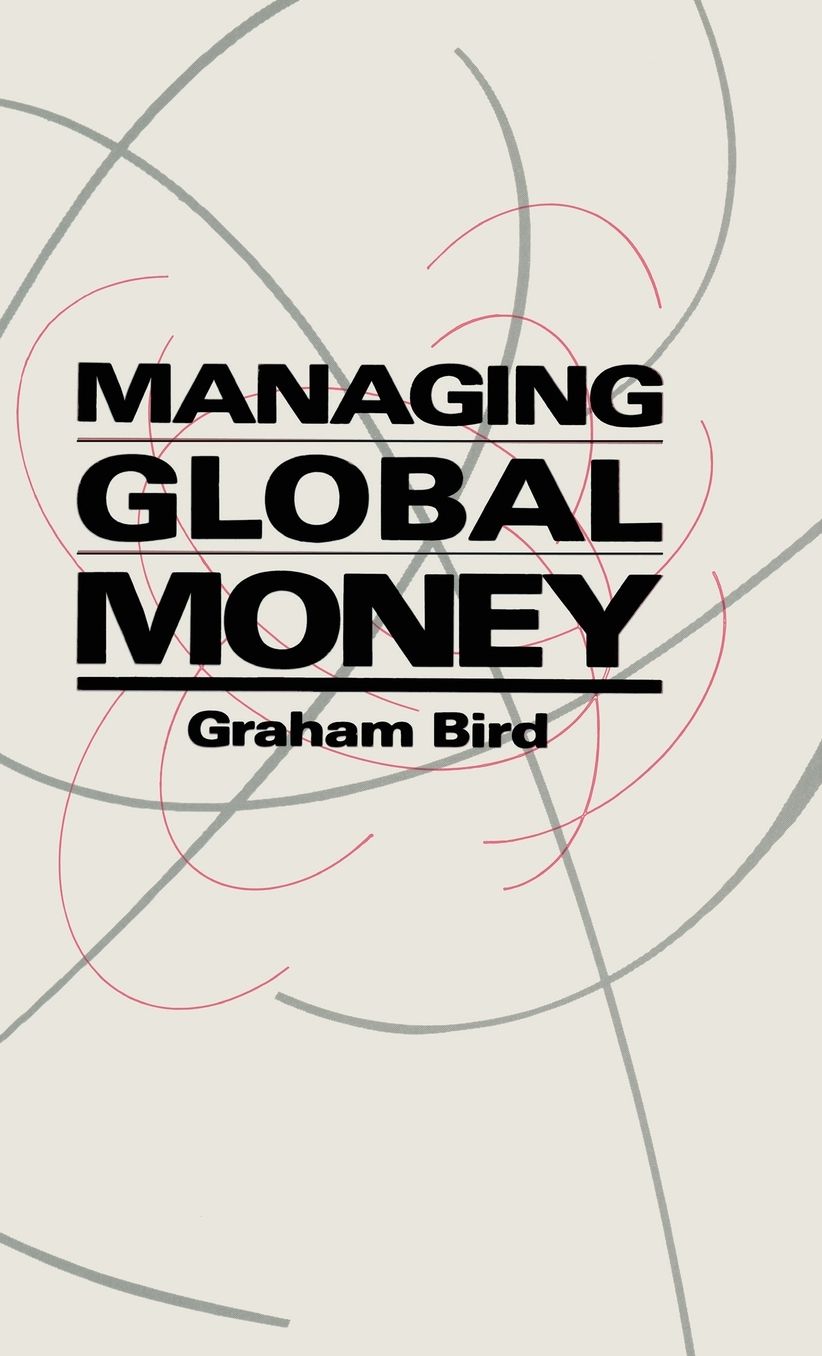 Managing Global Money; Essays in International Financial Economics