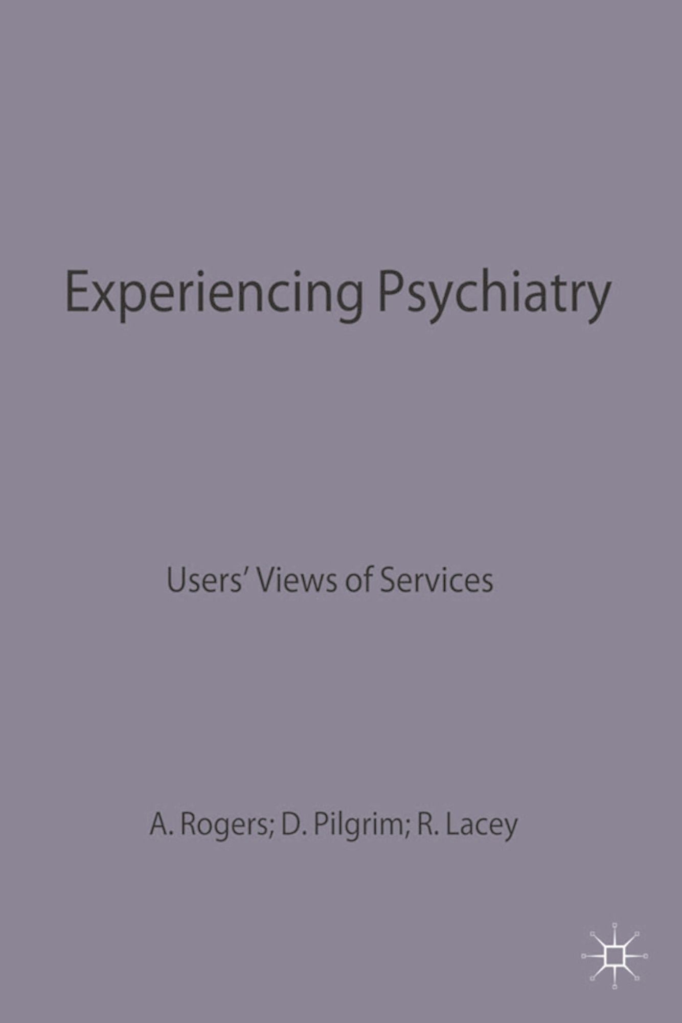Experiencing Psychiatry: Users' Views of Services