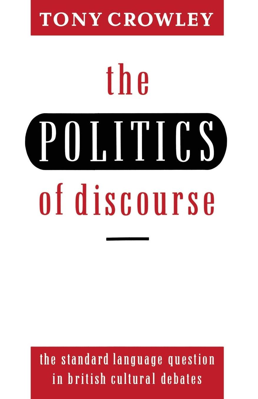 The Politics of Discourse: The Standard Language Question in British Cultural Debates