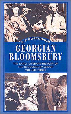 Georgian Bloomsbury: Volume Three: The Early Literary History of the Bloomsbury Group, 1910-1914