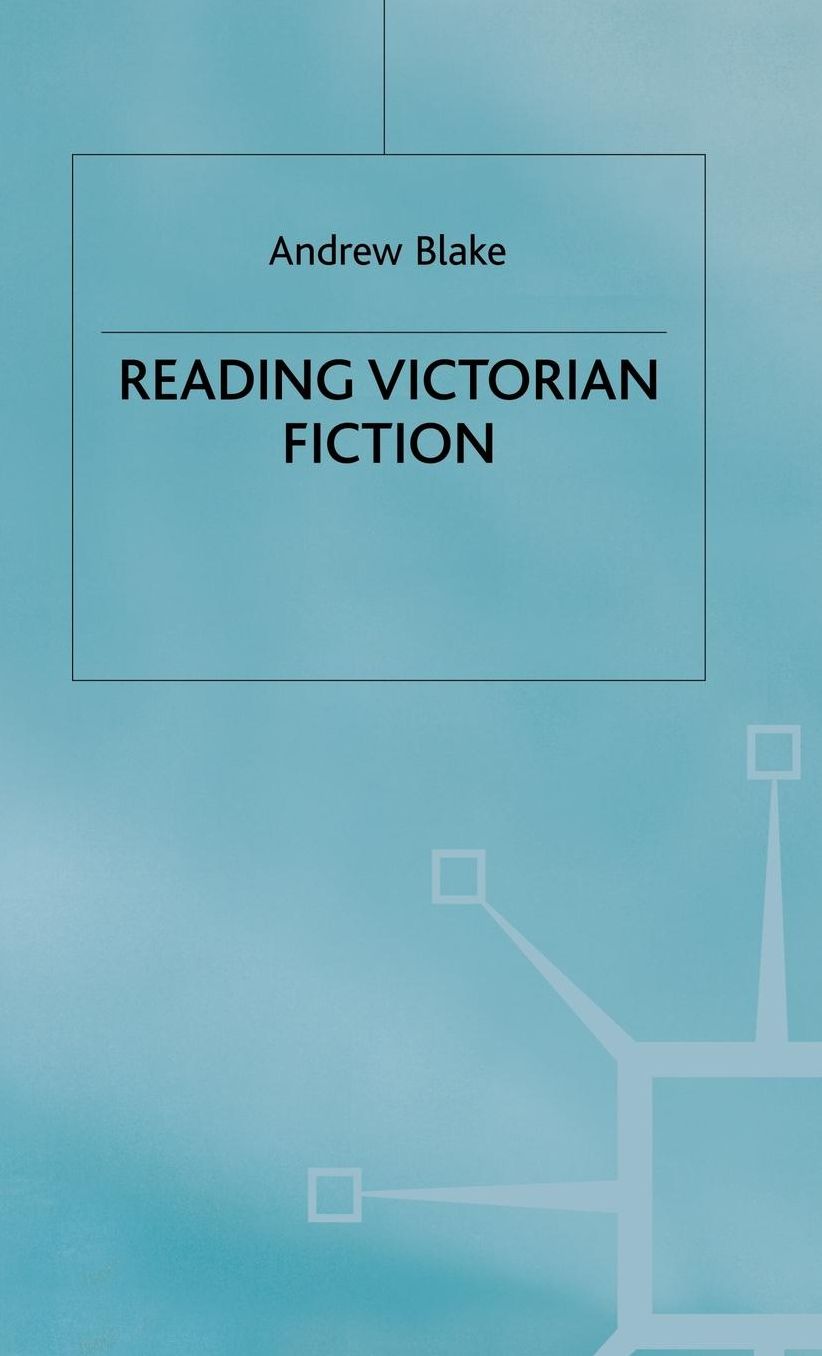 Reading Victorian Fiction: The Cultural Context and Ideological Content of the Nineteenth-Century Novel