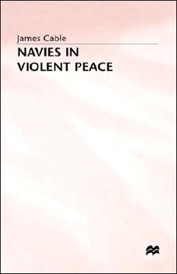 Navies in Violent Peace