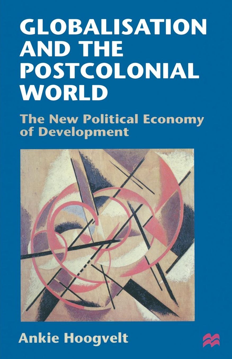 Globalisation and the Postcolonial World: The New Political Economy of Development