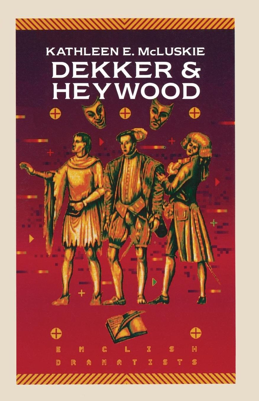 Dekker and Heywood: Professional Dramatists