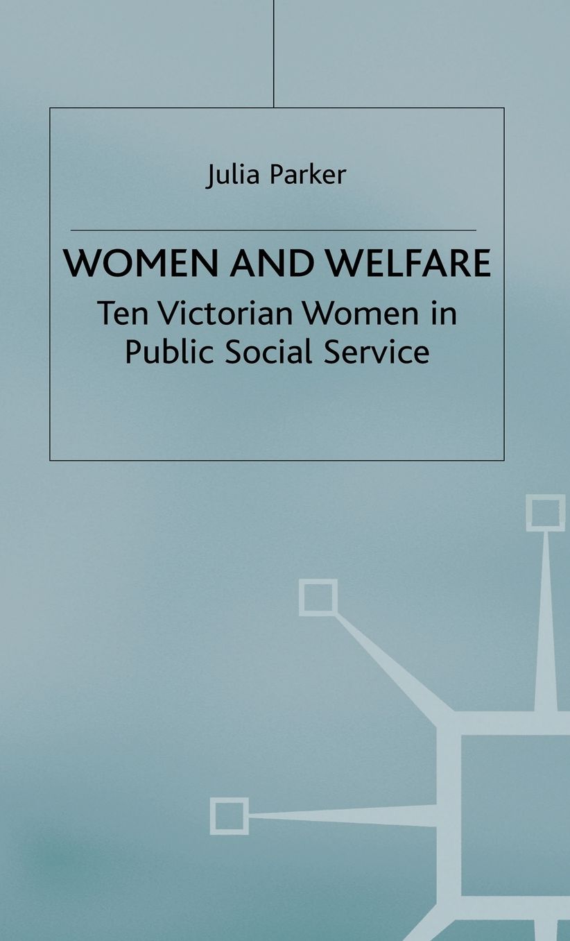 Women and Welfare: Ten Victorian Women in Public Social Service