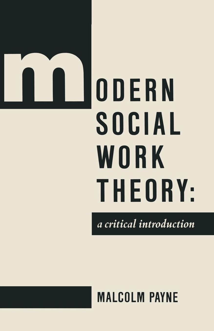 Modern Social Work Theory: A critical introduction
