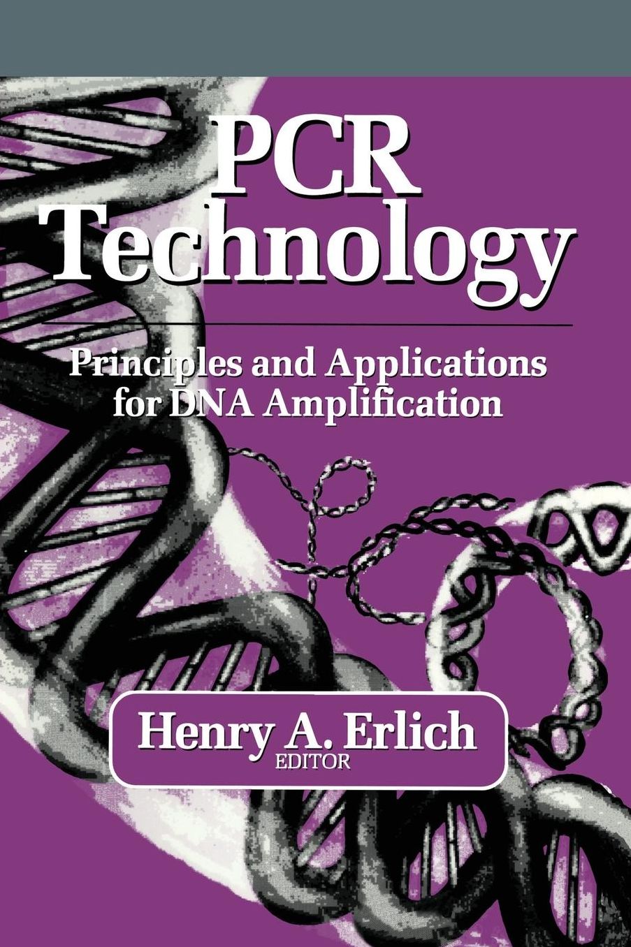 PCR Technology: Principles and Applications for DNA Amplification