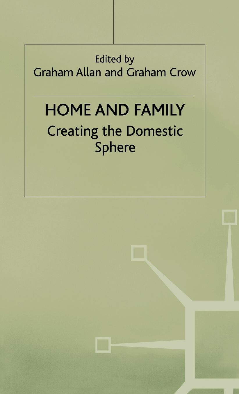 Home and Family: Creating the Domestic Sphere
