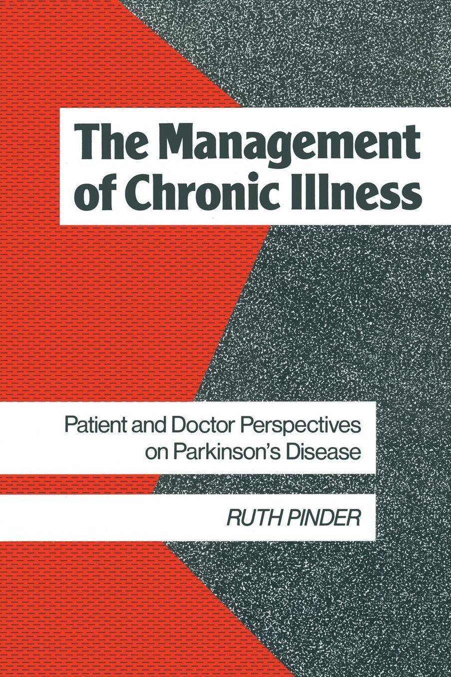 The Management of Chronic Illness: Patient and Doctor Perspectives on Parkinson's Disease