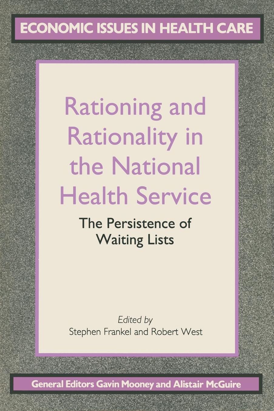 Rationing and Rationality in the National Health Service: The Persistence of Waiting Lists