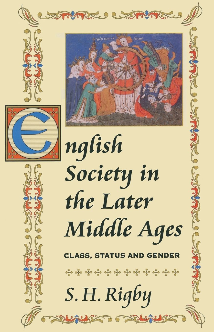 English Society in the Later Middle Ages: Class, Status and Gender