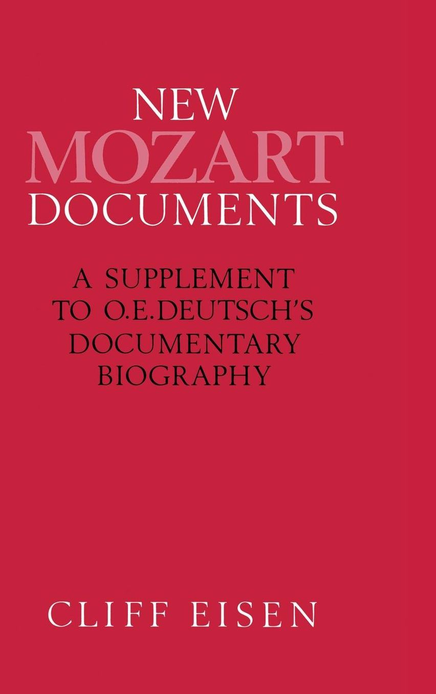 New Mozart Documents: A Supplement to O.E.Deutsch's Documentary Biography