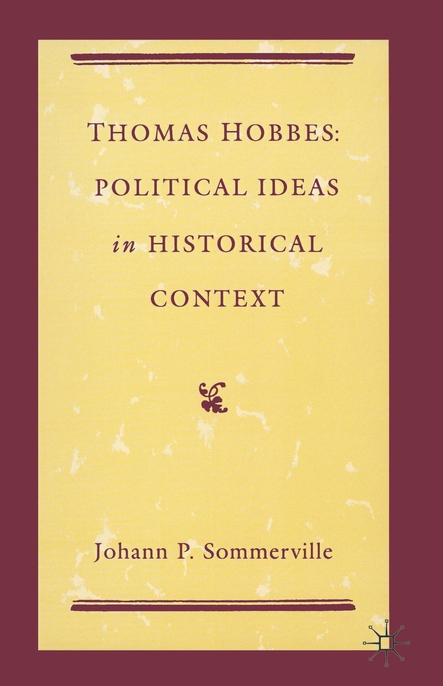 Thomas Hobbes: Political Ideas in Historical Context
