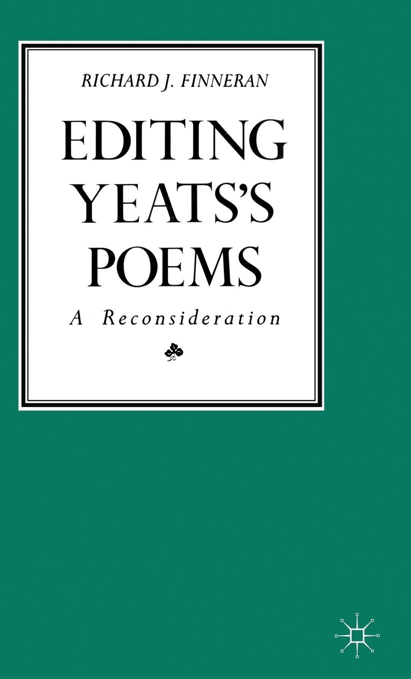 Editing Yeats's Poems: A Reconsideration