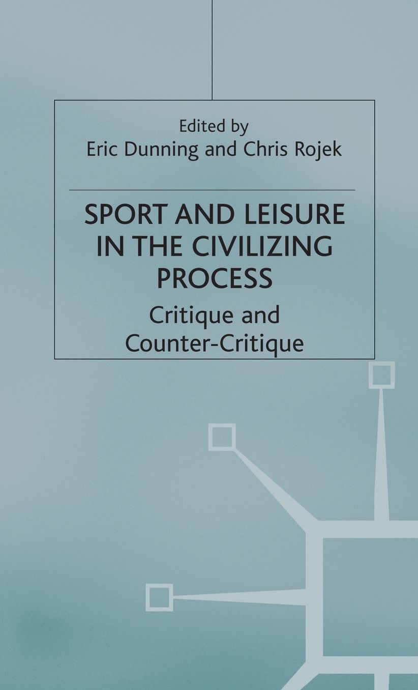 Sport and Leisure in the Civilizing Process: Critique and Counter-Critique