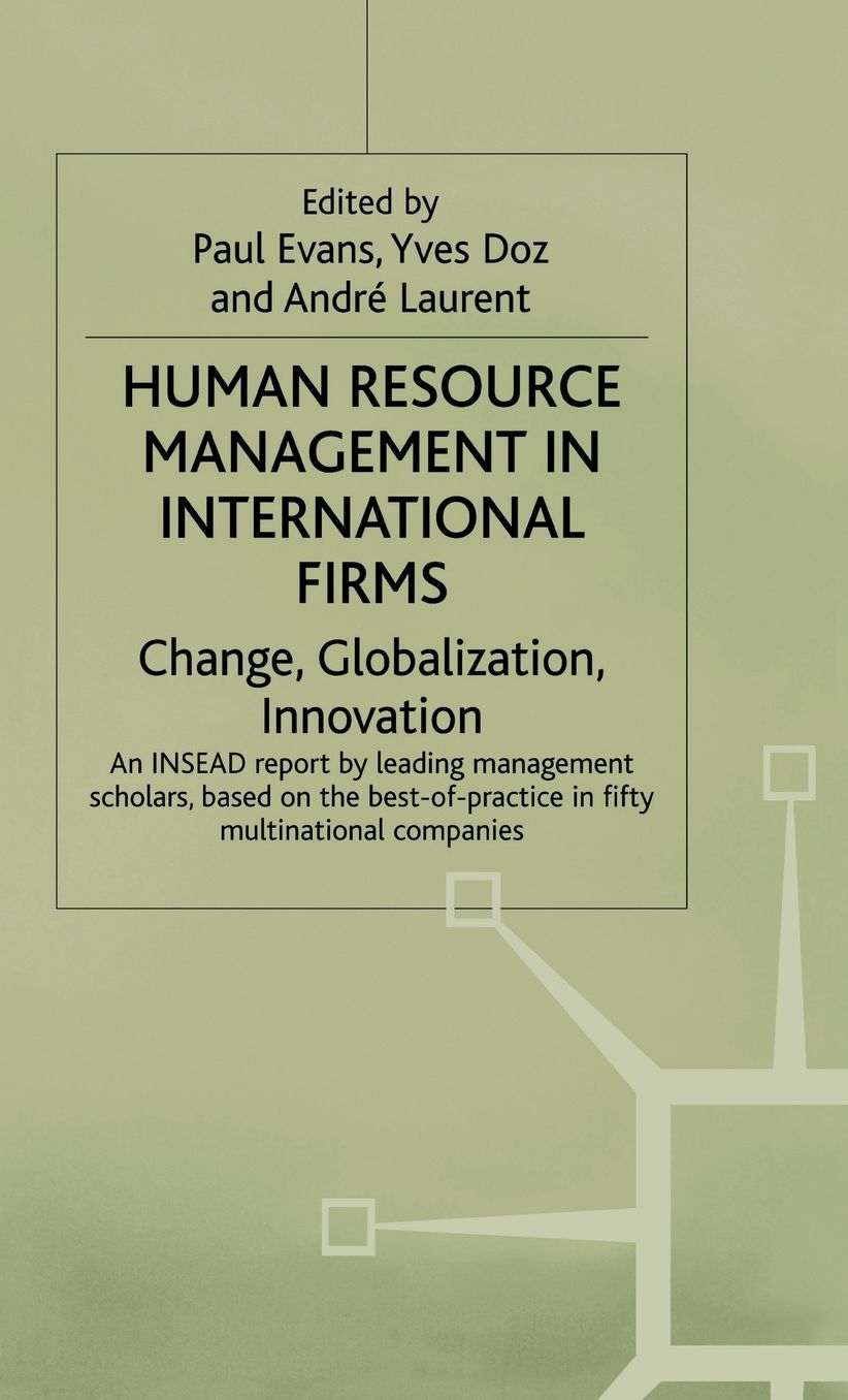 Human Resource Management in International Firms: Change, Globalization, Innovation