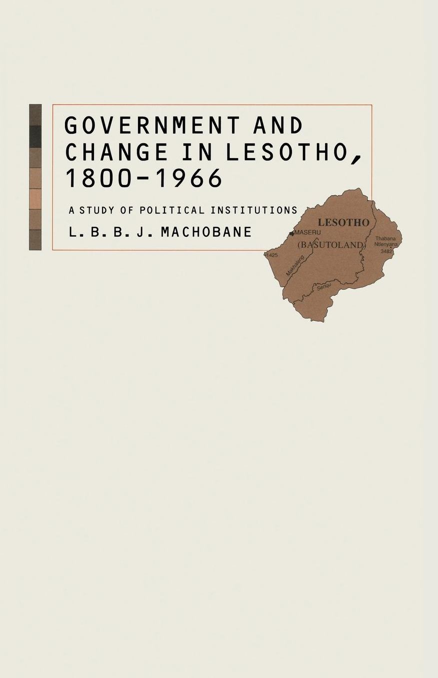 Government and Change in Lesotho, 1800-1966: A Study of Political Institutions