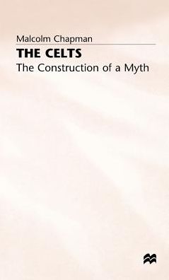 The Celts: The Construction of a Myth