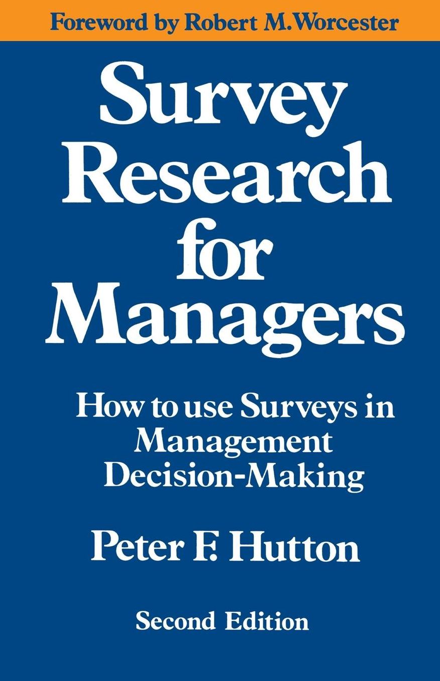 Survey Research for Managers: How to Use Surveys in Management Decision-making