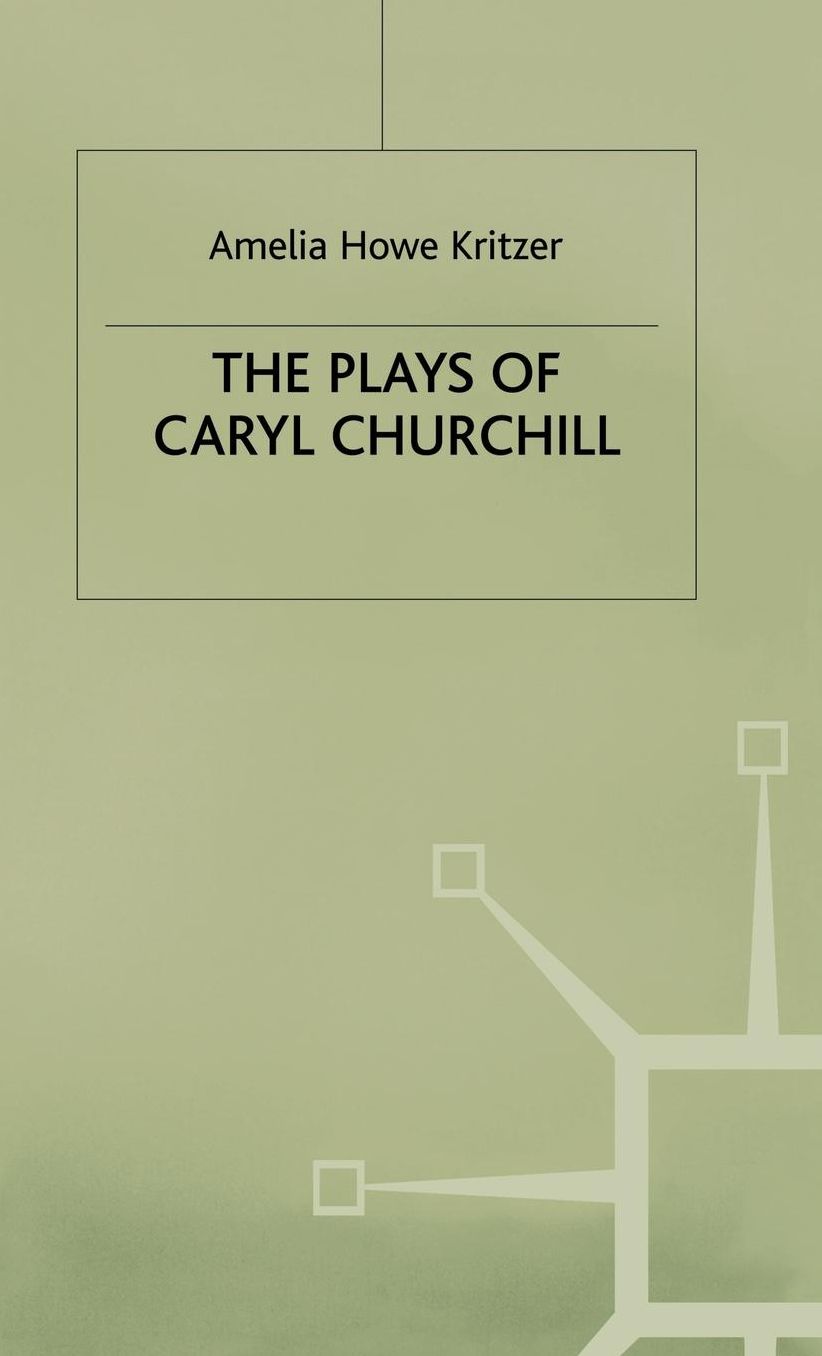 The Plays of Caryl Churchill: Theatre of Empowerment