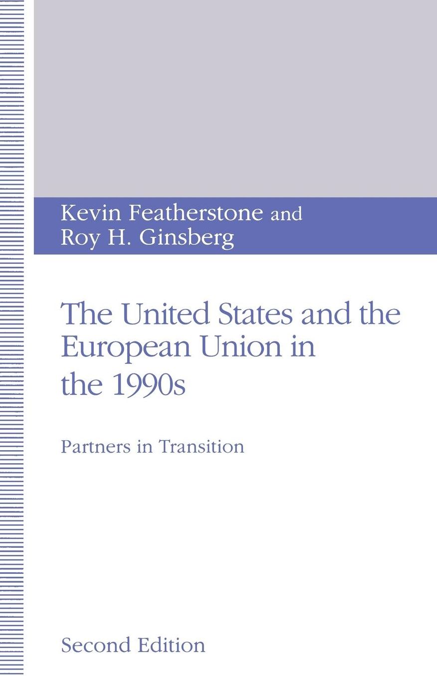 The United States and the European Union in the 1990s: Partners in Transition