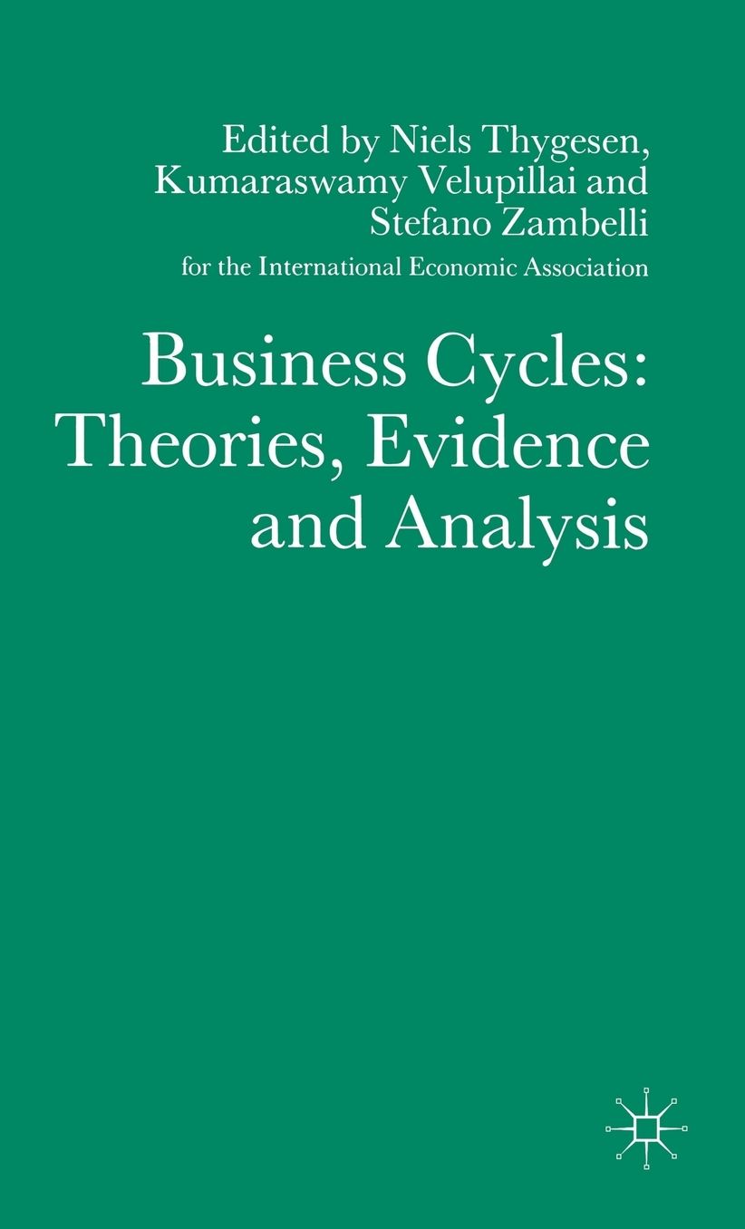 Business Cycles: Theories, Evidence and Analysis