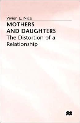 Mothers and Daughters: The Distortion of a Relationship