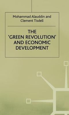 The 'Green Revolution' and Economic Development: The Process and its Impact in Bangladesh