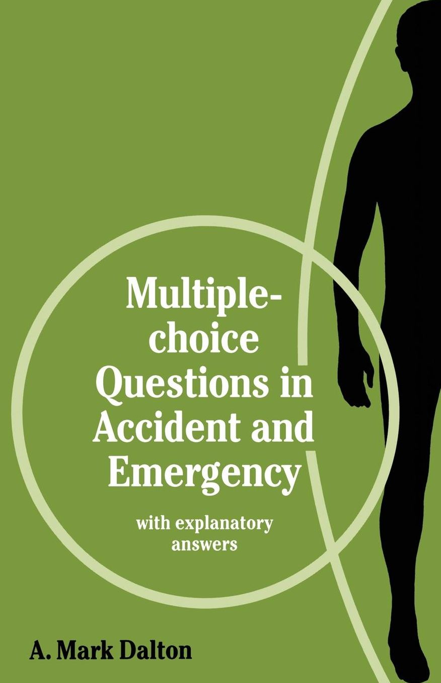 Multiple-choice Questions in Accident and Emergency: with explanatory answers