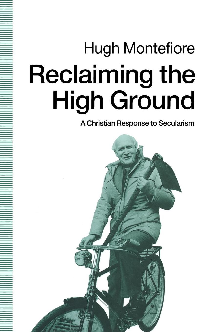 Reclaiming the High Ground: A Christian Response to Secularism