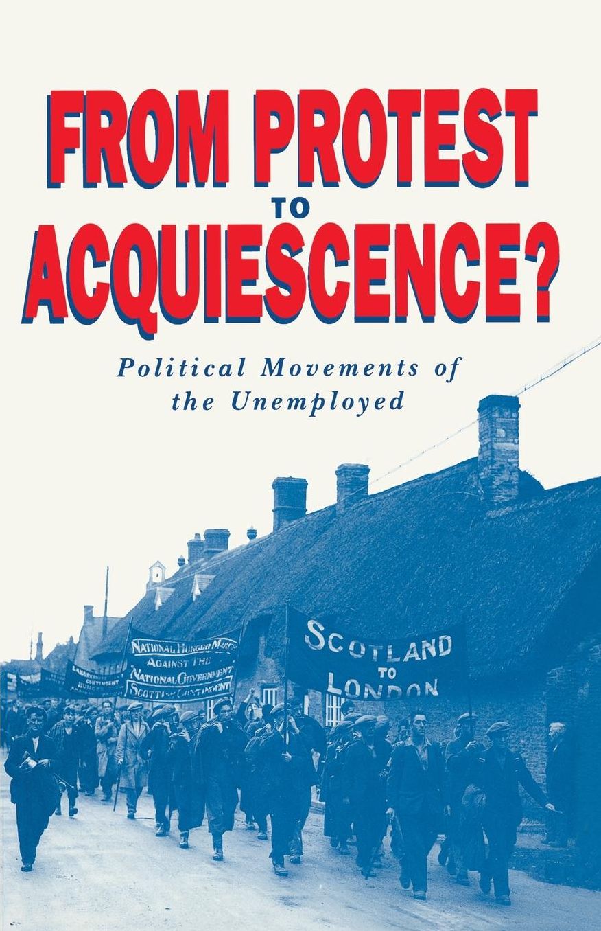 From Protest to Acquiescence?: Political Movements of the Unemployed