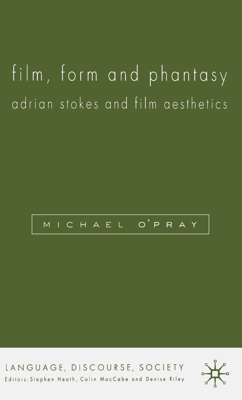 Film, Form and Phantasy: Adrian Stokes and Film Aesthetics