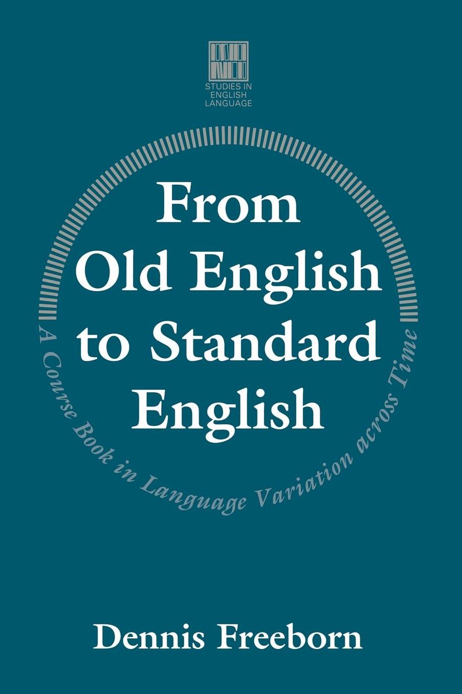 From Old English to Standard English: A Course Book in Language Variation Across Time