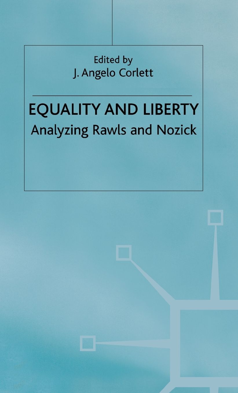 Equality and Liberty: Analyzing Rawls and Nozick