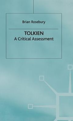 Tolkien: A Critical Assessment