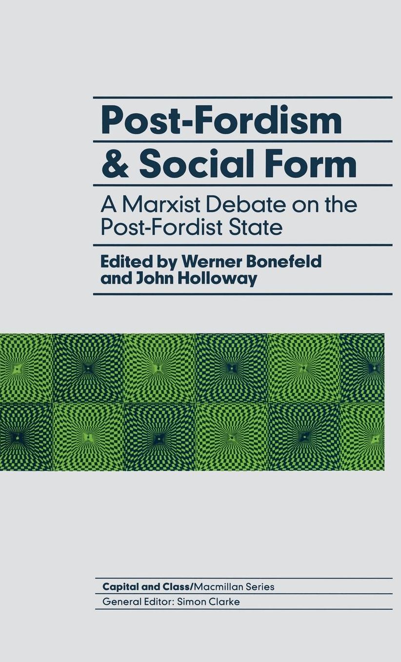 Post-Fordism and Social Form: A Marxist Debate on the Post-Fordist State