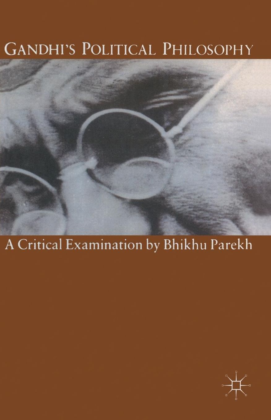 Gandhi's Political Philosophy: A Critical Examination