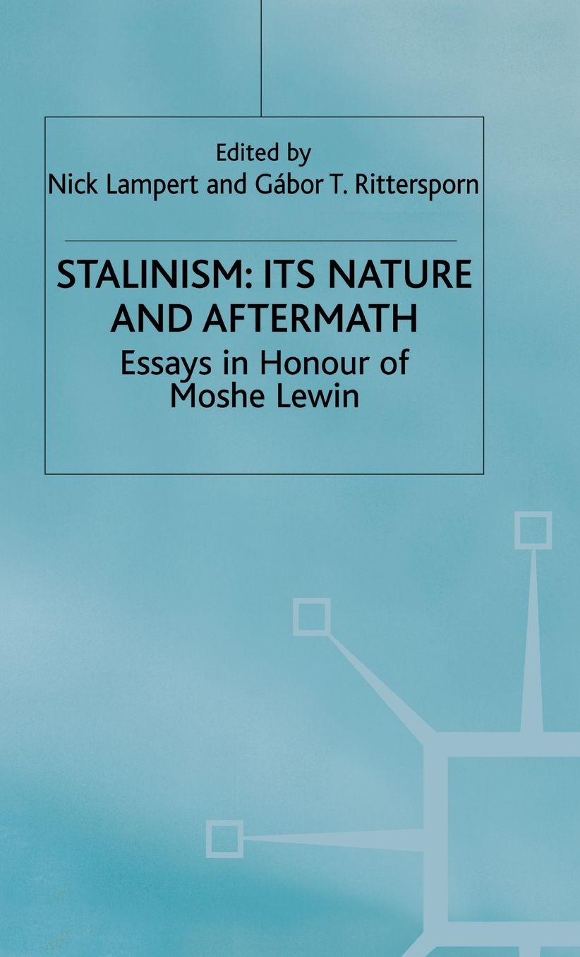 Stalinism: Its Nature and Aftermath: Essays in Honour of Moshe Lewin