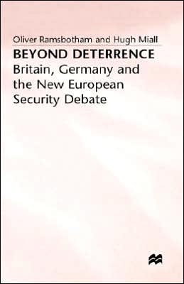 Beyond Deterrence: Britain, Germany and the New European Security Debate